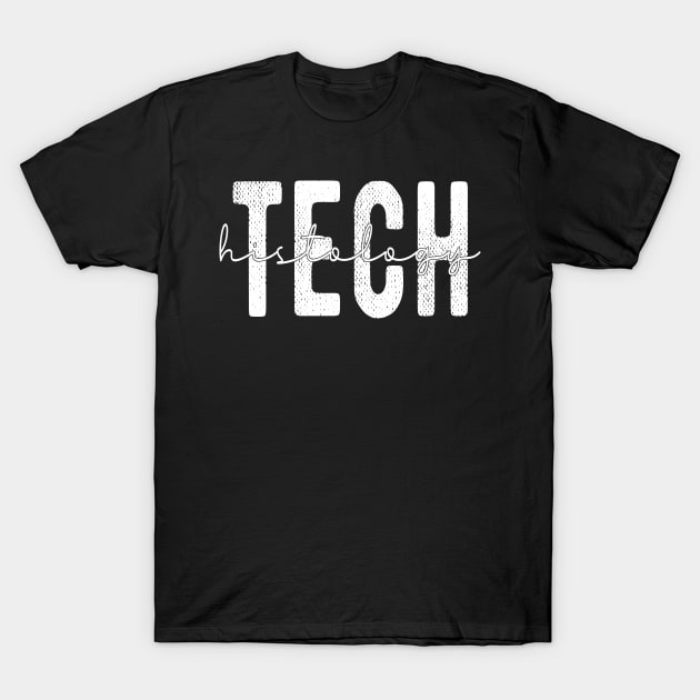 Histology Tech Funny Histology Technician Apparel T-Shirt by drag is art